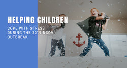 Helping children cope with stress during the 2019-nCoV outbreak