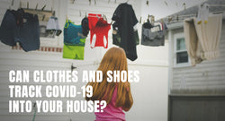 Can Clothes and Shoes Track COVID-19 into Your House?